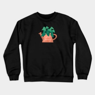 Still Growing! Watering Can Plant Crewneck Sweatshirt